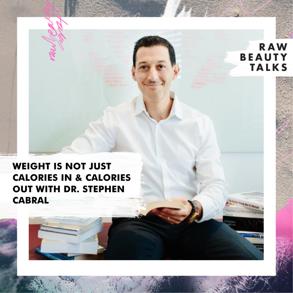 Weight Is Not Just Calories In & Calories Out with Dr. Stephan Cabral 