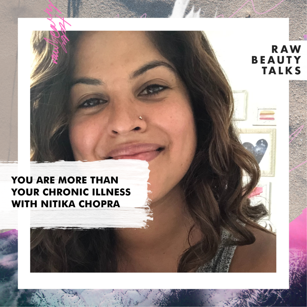You Are More Than Your Chronic Illness with Nitika Chopra